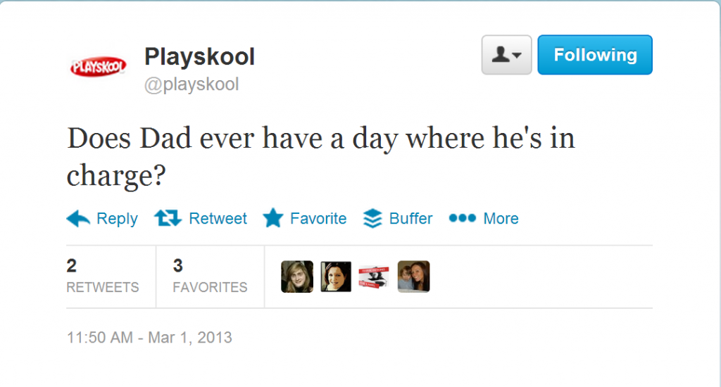 I have put my foot in my mouth more times than I can count. It is easy to say the wrong thing, but really hard to make things right. Playskool had one of those moments when the company inadvertently upset a few parents by posting the tweet, "Does Dad ever have a day where he's in charge?"